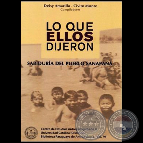 LO QUE ELLOS DIJERON  Sabidura del Pueblo Sanapan - Compiladores: DEISY AMARILLA - CIVITO MONTE - Volumen 79